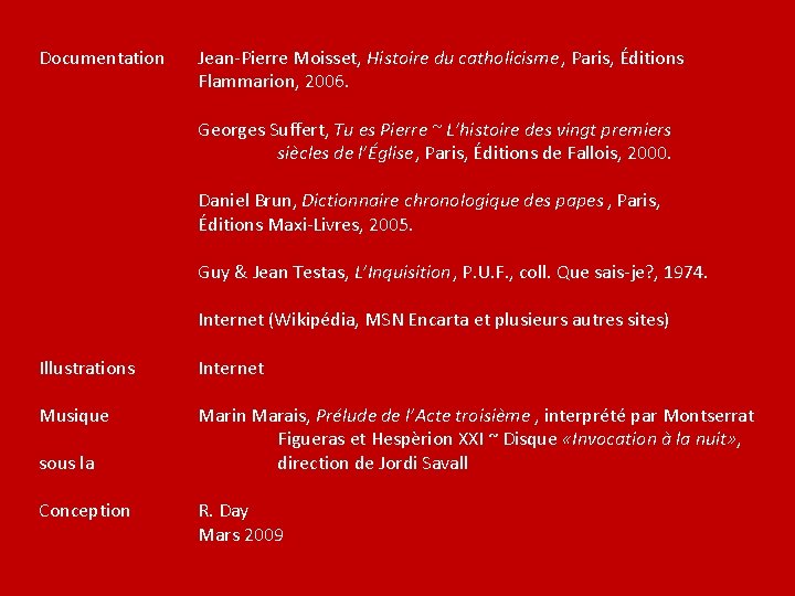 Documentation Jean-Pierre Moisset, Histoire du catholicisme , Paris, Éditions Flammarion, 2006. Georges Suffert, Tu