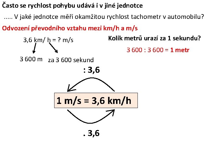 Často se rychlost pohybu udává i v jiné jednotce . . . V jaké