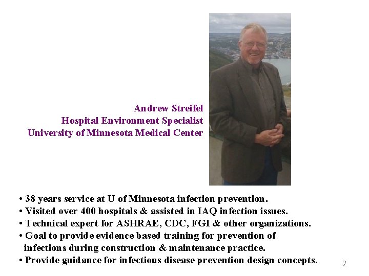 Andrew Streifel Hospital Environment Specialist University of Minnesota Medical Center • 38 years service