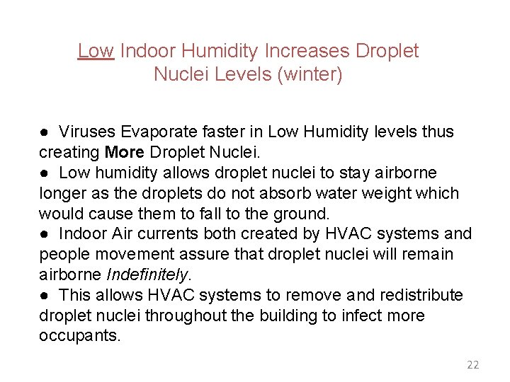 Low Indoor Humidity Increases Droplet Nuclei Levels (winter) ● Viruses Evaporate faster in Low