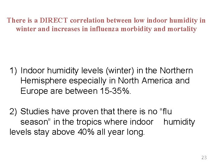 There is a DIRECT correlation between low indoor humidity in winter and increases in