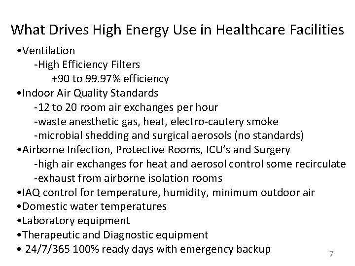 What Drives High Energy Use in Healthcare Facilities • Ventilation -High Efficiency Filters +90