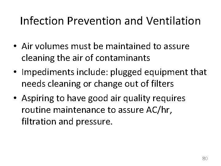 Infection Prevention and Ventilation • Air volumes must be maintained to assure cleaning the