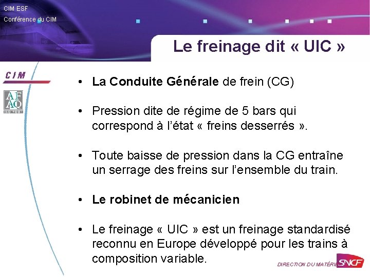 CIM ESF Conférence du CIM Le freinage dit « UIC » • La Conduite