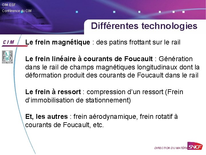 CIM ESF Conférence du CIM Différentes technologies Le frein magnétique : des patins frottant