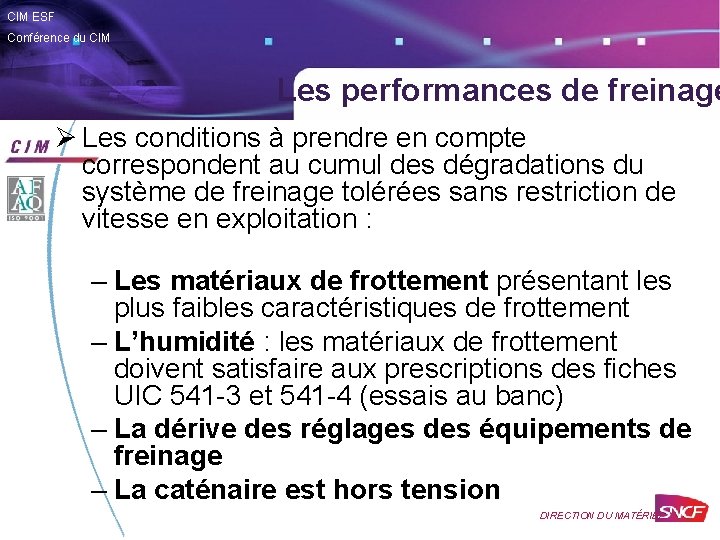 CIM ESF Conférence du CIM Les performances de freinage Ø Les conditions à prendre