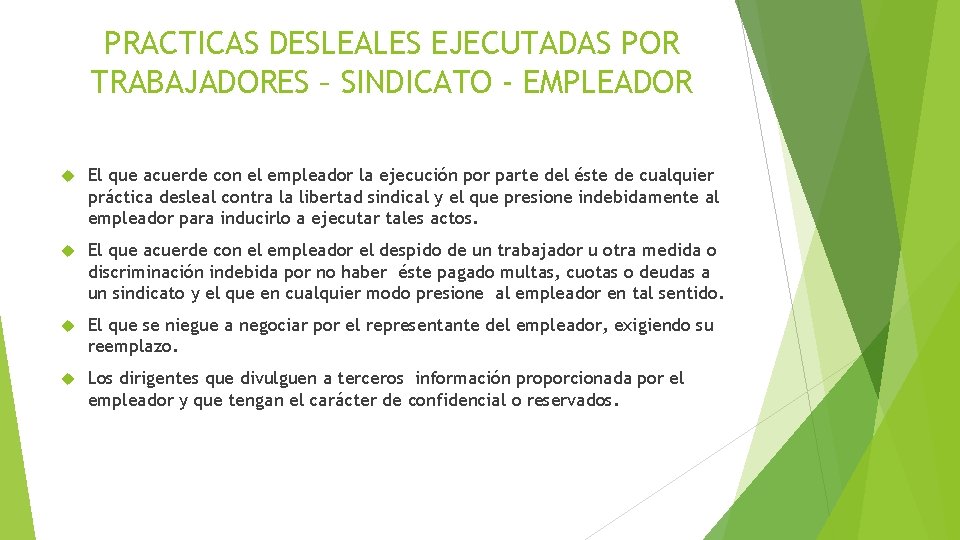 PRACTICAS DESLEALES EJECUTADAS POR TRABAJADORES – SINDICATO - EMPLEADOR El que acuerde con el