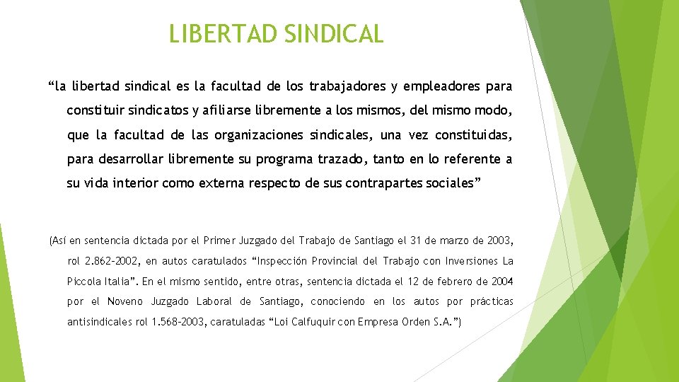 LIBERTAD SINDICAL “la libertad sindical es la facultad de los trabajadores y empleadores para