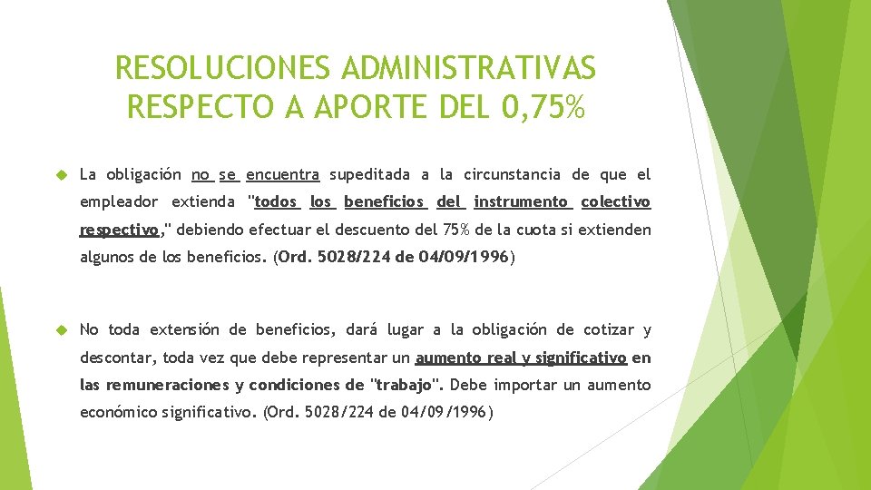 RESOLUCIONES ADMINISTRATIVAS RESPECTO A APORTE DEL 0, 75% La obligación no se encuentra supeditada