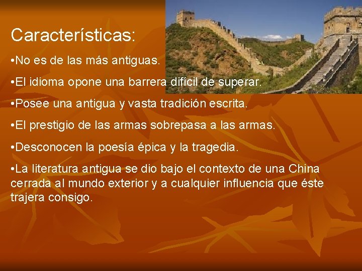 Características: • No es de las más antiguas. • El idioma opone una barrera