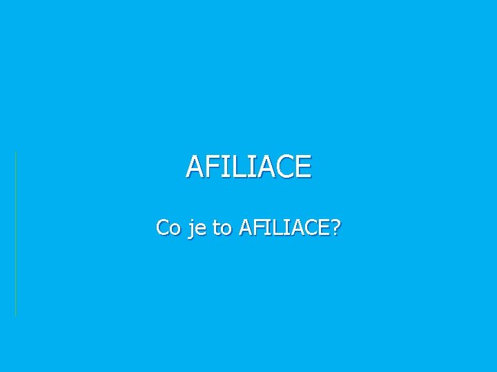 AFILIACE Co je to AFILIACE? 