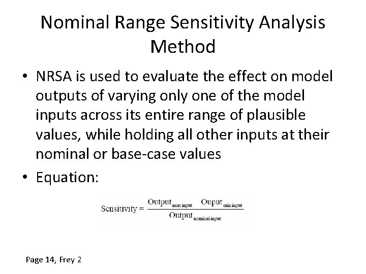 Nominal Range Sensitivity Analysis Method • NRSA is used to evaluate the effect on