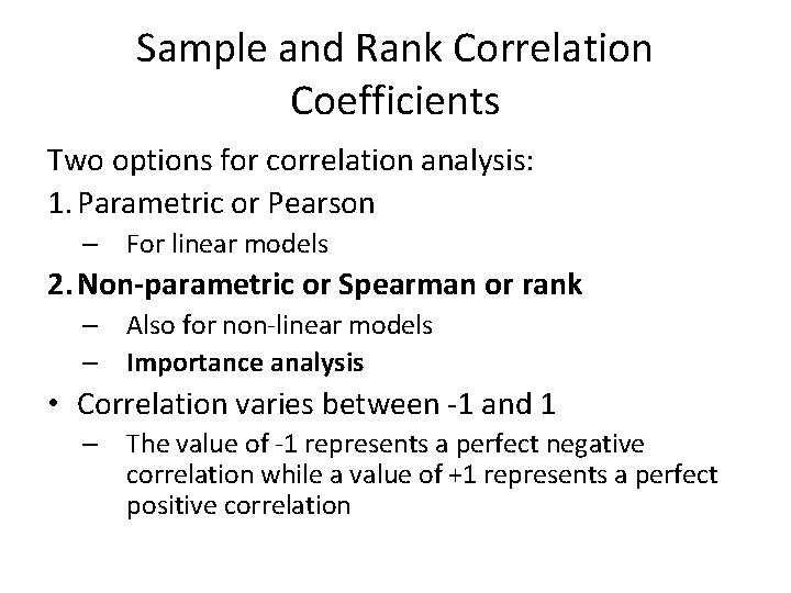 Sample and Rank Correlation Coefficients Two options for correlation analysis: 1. Parametric or Pearson