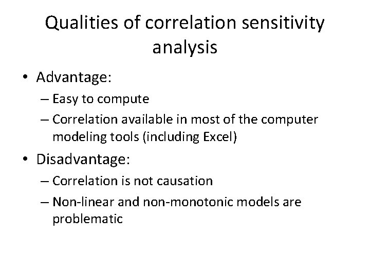 Qualities of correlation sensitivity analysis • Advantage: – Easy to compute – Correlation available