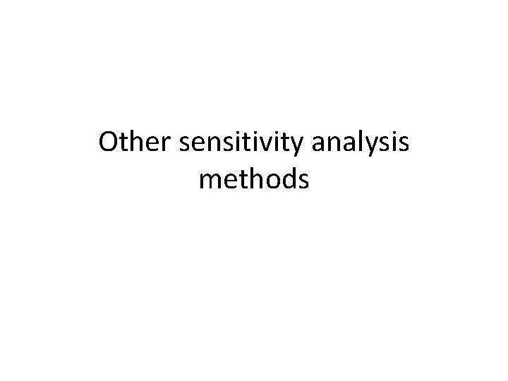 Other sensitivity analysis methods 