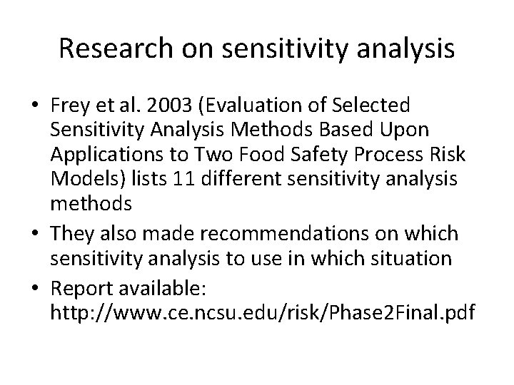 Research on sensitivity analysis • Frey et al. 2003 (Evaluation of Selected Sensitivity Analysis