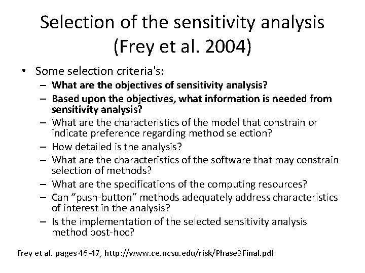 Selection of the sensitivity analysis (Frey et al. 2004) • Some selection criteria's: –