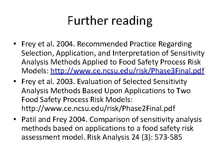 Further reading • Frey et al. 2004. Recommended Practice Regarding Selection, Application, and Interpretation
