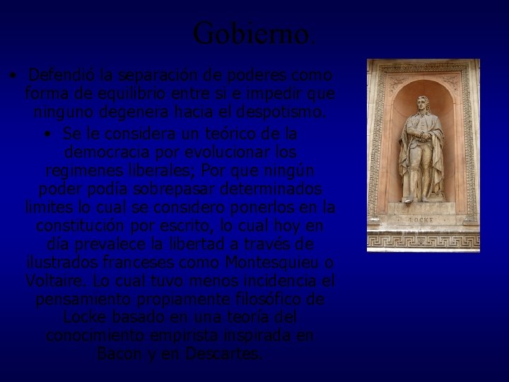 Gobierno. • Defendió la separación de poderes como forma de equilibrio entre si e