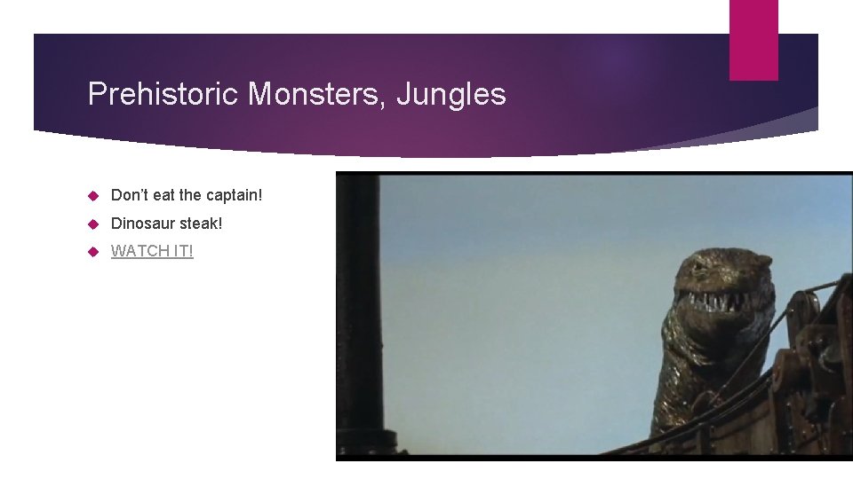 Prehistoric Monsters, Jungles Don’t eat the captain! Dinosaur steak! WATCH IT! 