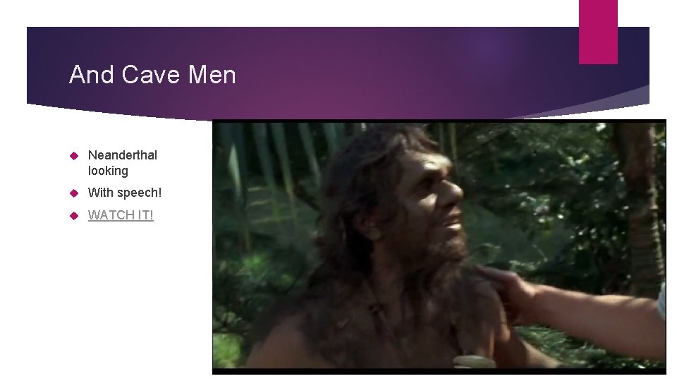 And Cave Men Neanderthal looking With speech! WATCH IT! 