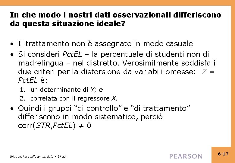 In che modo i nostri dati osservazionali differiscono da questa situazione ideale? • Il