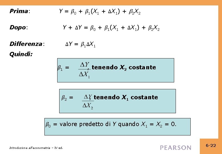 Prima: Y = β 0 + β 1(X 1 + ΔX 1) + 2