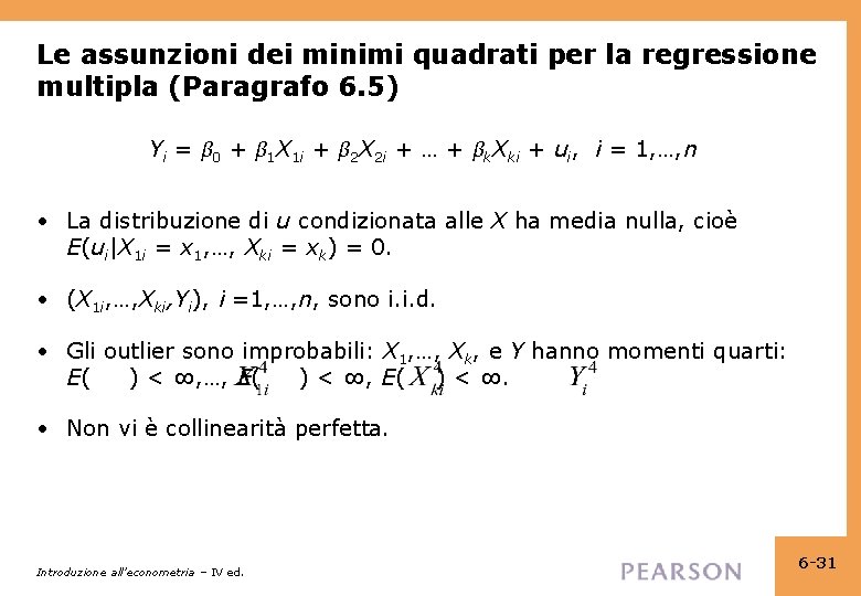 Le assunzioni dei minimi quadrati per la regressione multipla (Paragrafo 6. 5) Yi =