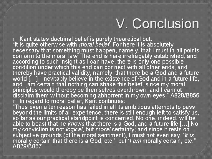 V. Conclusion Kant states doctrinal belief is purely theoretical but: “It is quite otherwise