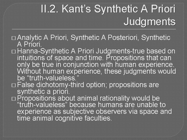 II. 2. Kant’s Synthetic A Priori Judgments � Analytic A Priori, Synthetic A Posteriori,