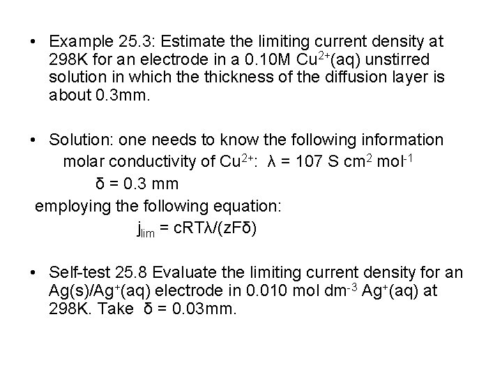  • Example 25. 3: Estimate the limiting current density at 298 K for