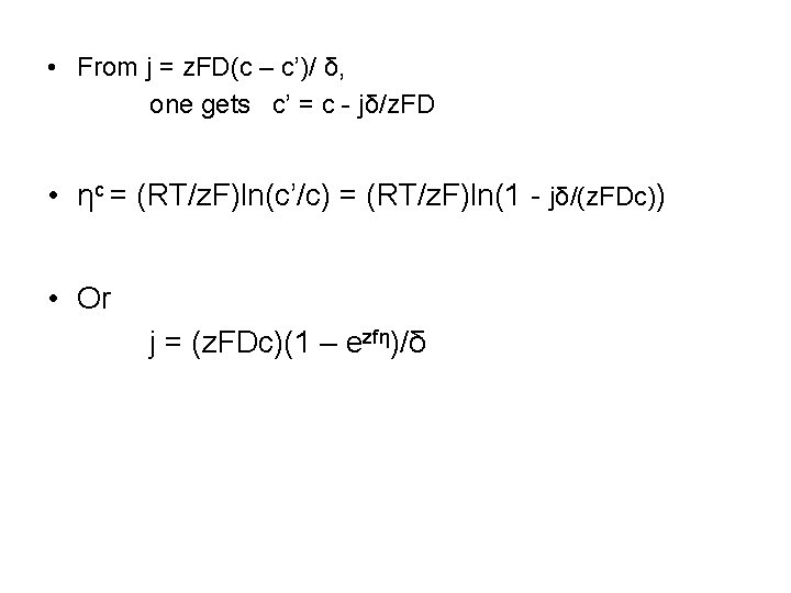  • From j = z. FD(c – c’)/ δ, one gets c’ =
