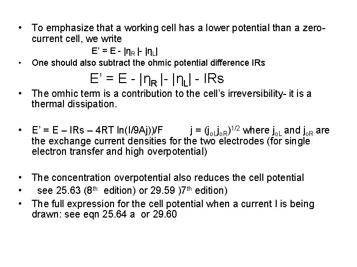  • To emphasize that a working cell has a lower potential than a