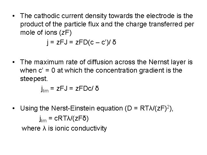  • The cathodic current density towards the electrode is the product of the