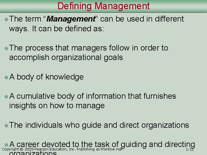 Defining Management l The term “Management” can be used in different ways. It can