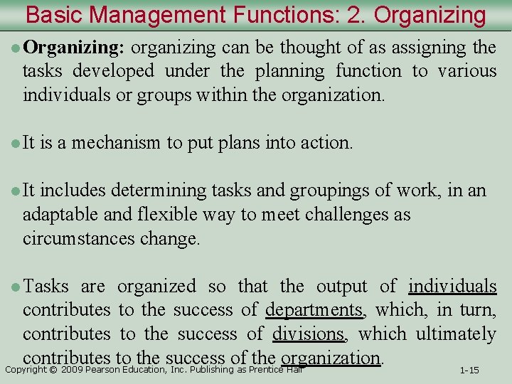 Basic Management Functions: 2. Organizing l Organizing: organizing can be thought of as assigning