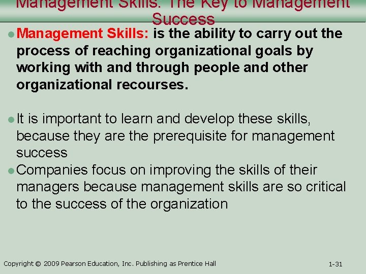 Management Skills: The Key to Management Success l Management Skills: is the ability to