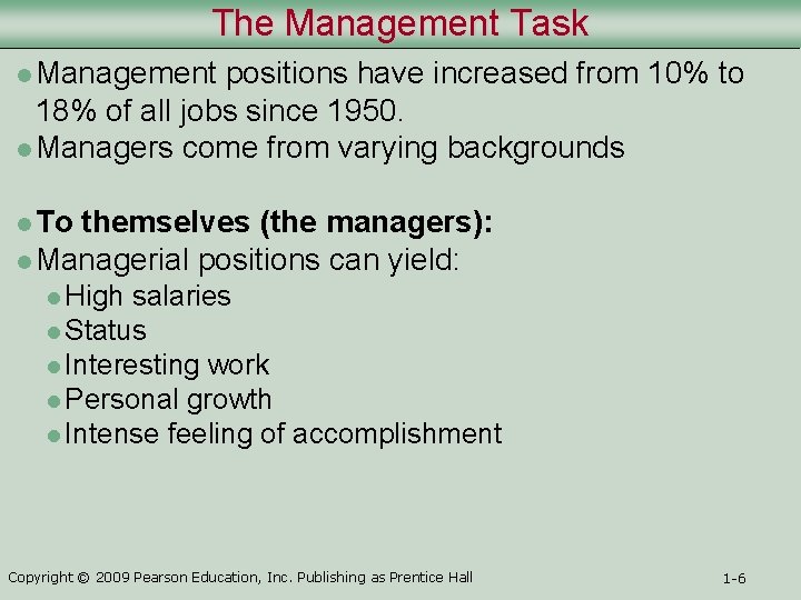 The Management Task l Management positions have increased from 10% to 18% of all