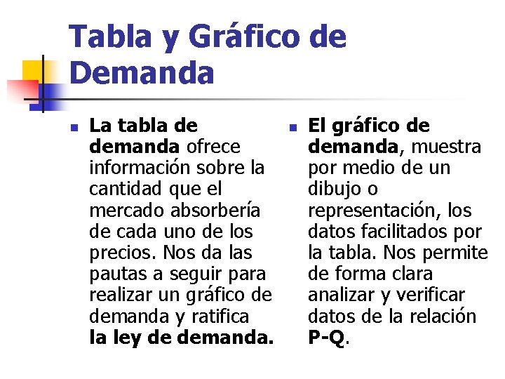 Tabla y Gráfico de Demanda n La tabla de demanda ofrece información sobre la