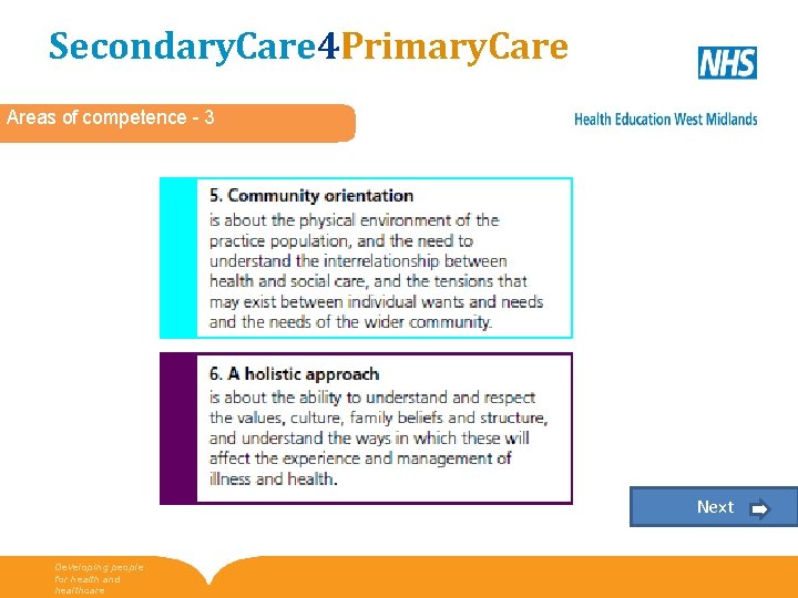 Secondary. Care 4 Primary. Care Areas of competence - 3 Next Developing people for
