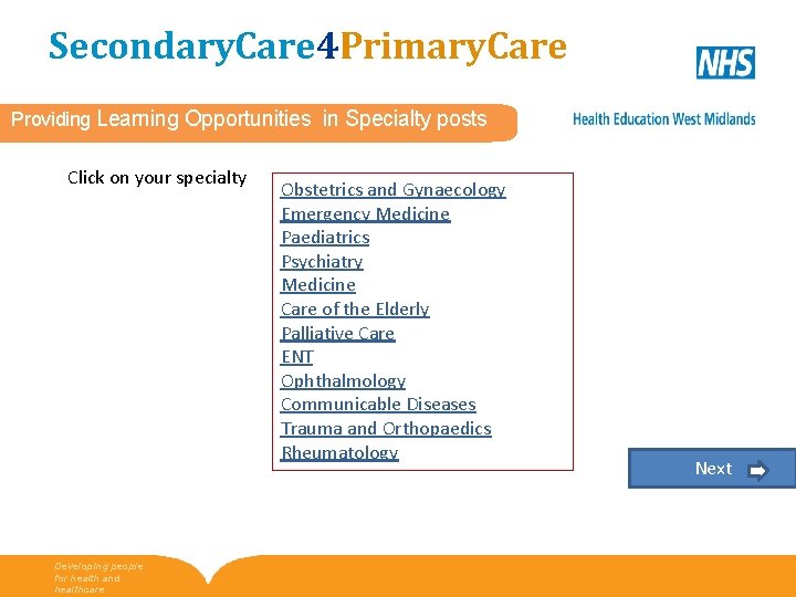 Secondary. Care 4 Primary. Care Providing Learning Opportunities in Specialty posts Click on your