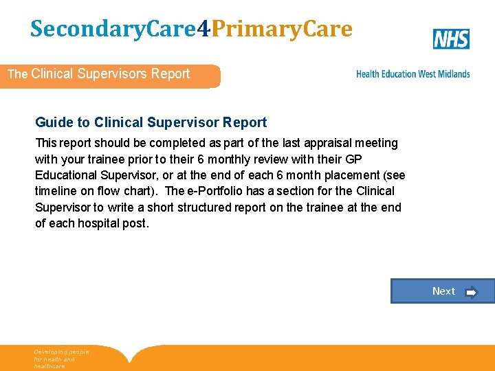 Secondary. Care 4 Primary. Care The Clinical Supervisors Report Guide to Clinical Supervisor Report