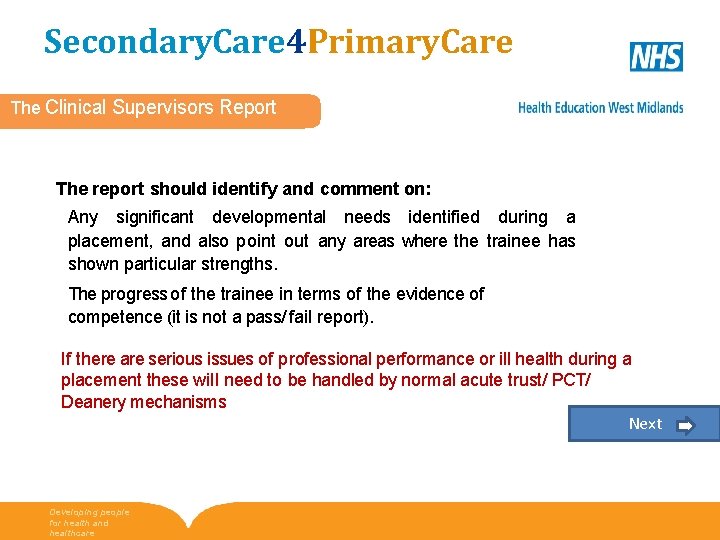 Secondary. Care 4 Primary. Care The Clinical Supervisors Report The report should identify and