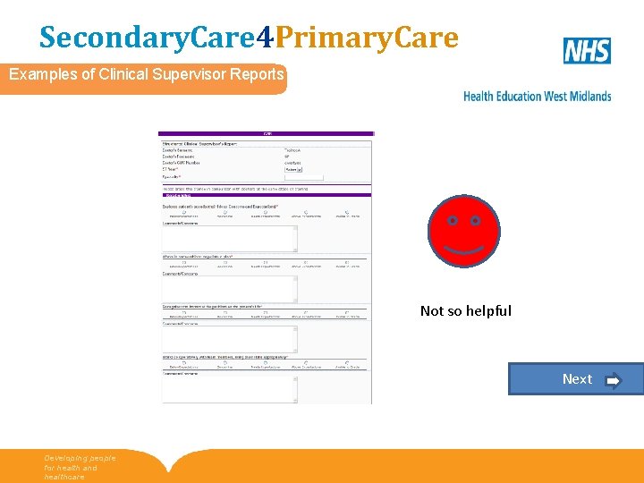 Secondary. Care 4 Primary. Care Examples of Clinical Supervisor Reports Not so helpful Next