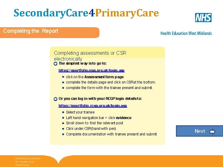 Secondary. Care 4 Primary. Care Completing the Report Completing assessments or CSR electronically The