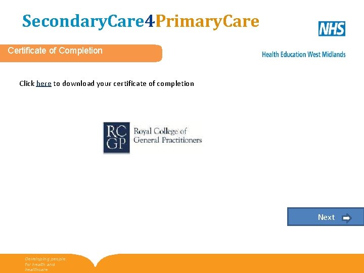 Secondary. Care 4 Primary. Care Certificate of Completion Click here to download your certificate