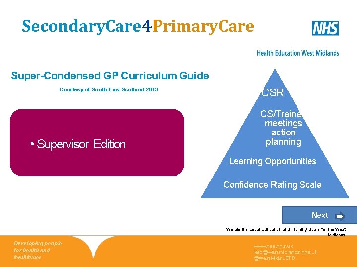Secondary. Care 4 Primary. Care Super-Condensed GP Curriculum Guide Courtesy of South East Scotland