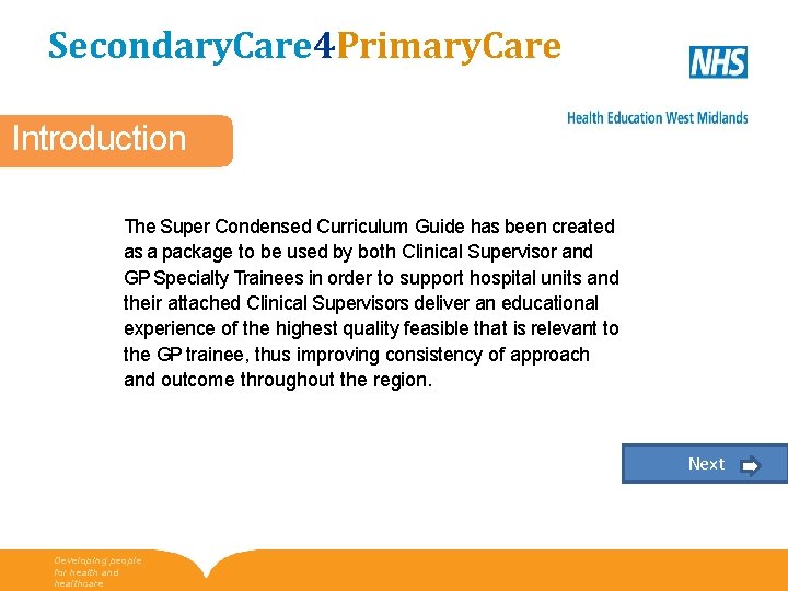 Secondary. Care 4 Primary. Care Introduction The Super Condensed Curriculum Guide has been created