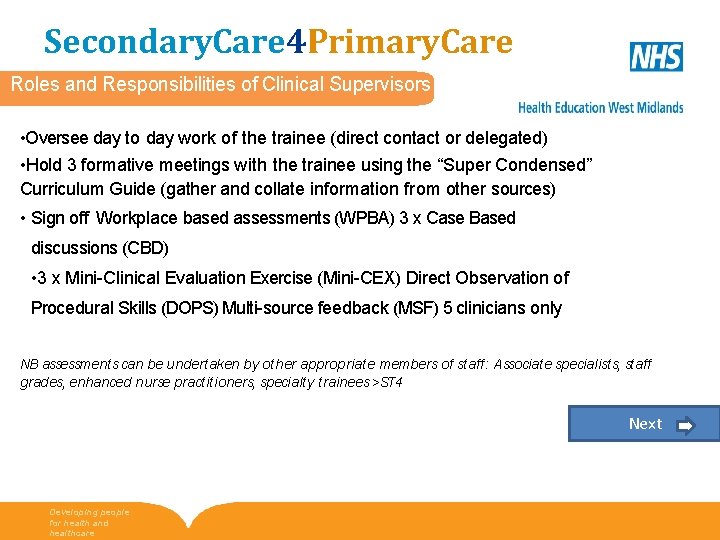 Secondary. Care 4 Primary. Care Roles and Responsibilities of Clinical Supervisors • Oversee day