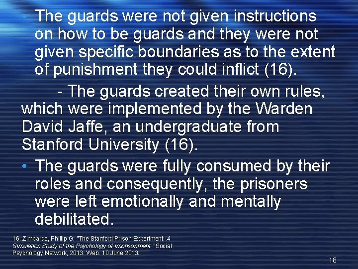  • The guards were not given instructions on how to be guards and